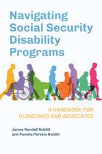 Navigating Social Security Disability Programs: A Handbook for Clinicians and Advocates