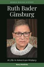 Ruth Bader Ginsburg: A Life in American History