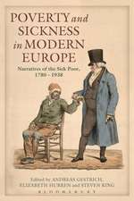 Poverty and Sickness in Modern Europe: Narratives of the Sick Poor, 1780-1938