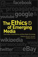 The Ethics of Emerging Media: Information, Social Norms, and New Media Technology