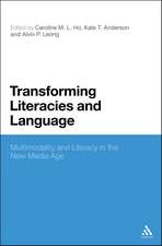 Transforming Literacies and Language: Multimodality and Literacy in the New Media Age