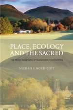 Place, Ecology and the Sacred: The Moral Geography of Sustainable Communities