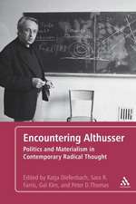 Encountering Althusser: Politics and Materialism in Contemporary Radical Thought