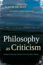 Philosophy as Criticism: Essays on Dennett, Searle, Foot, Davidson, Nozick