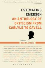 Estimating Emerson: An Anthology of Criticism from Carlyle to Cavell