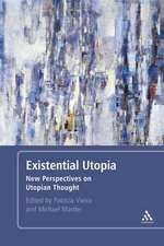 Existential Utopia: New Perspectives on Utopian Thought