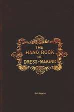 The Handbook of Dressmaking - 1845 Reprint