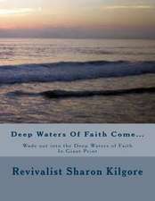 Deep Waters of Faith Come...Wade Out Into the Deep Waters of Faith in Giant Print