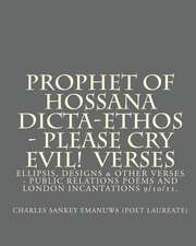 Prophet of Hossana Dicta-Ethos - Please Cry Evil! Verses