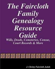 The Faircloth Family Genealogy Resource Guide