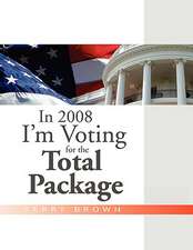 In 2008 I'm Voting for the Total Package