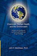 Sieckhaus Ph. D, J: Chemicals, Human Health, and the Environ