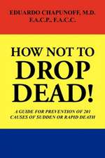 How Not to Drop Dead!