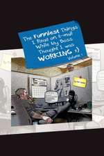 Garber, K: Funniest Things I Read on E-mail While My Boss Th