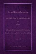 Ancestral Roots and Descendants of Charles Robert Looney and Lavanchie Margaret Cool and the Families of Ackley, Adams, Bradford, Burbank, Cool, Crow,