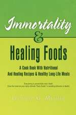 Immortality & Healing Foods