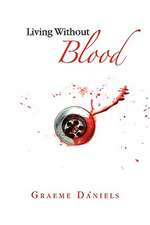 Daniels, G: Living Without Blood