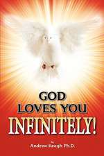 GOD LOVES YOU INFINITELY!