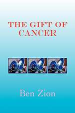 Zion, B: Gift of Cancer