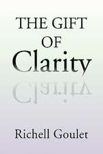 Goulet, R: Gift of Clarity