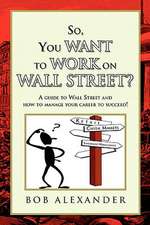 So, You Want to Work on Wall Street?