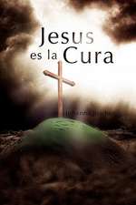 Jesus Es La Cura