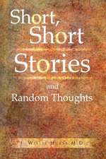 Short, Short Stories and Random Thoughts