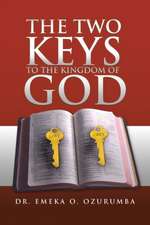 The Two Keys to the Kingdom of God