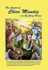 Herscu, G: Legend of Chico Mandez