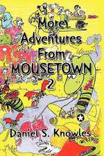 More Adventures from Mousetown II