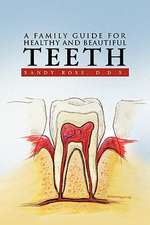 A Family Guide for Healthy and Beautiful Teeth