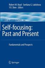 Self-focusing: Past and Present: Fundamentals and Prospects