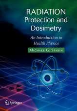 Radiation Protection and Dosimetry: An Introduction to Health Physics