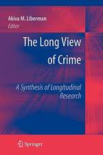 The Long View of Crime: A Synthesis of Longitudinal Research