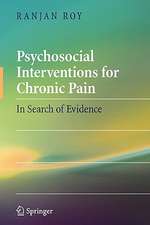 Psychosocial Interventions for Chronic Pain: In Search of Evidence