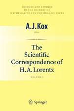 The Scientific Correspondence of H.A. Lorentz: Volume I