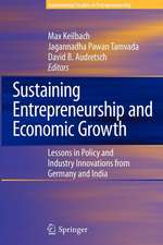 Sustaining Entrepreneurship and Economic Growth: Lessons in Policy and Industry Innovations from Germany and India