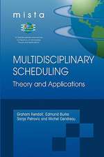 Multidisciplinary Scheduling: Theory and Applications: 1st International Conference, MISTA '03 Nottingham, UK, 13-15 August 2003. Selected Papers