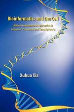 Bioinformatics and the Cell: Modern Computational Approaches in Genomics, Proteomics and Transcriptomics