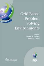 Grid-Based Problem Solving Environments: IFIP TC2/WG2.5 Working Conference on Grid-Based Problem Solving Environments: Implications for Development and Deployment of Numerical Software, July 17-21, 2006, Prescott, Arizona, USA