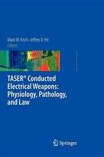 TASER® Conducted Electrical Weapons: Physiology, Pathology, and Law