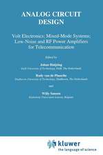 Analog Circuit Design: Volt Electronics; Mixed-Mode Systems; Low-Noise and RF Power Amplifiers for Telecommunication