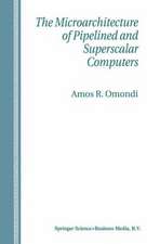 The Microarchitecture of Pipelined and Superscalar Computers