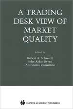 A Trading Desk View of Market Quality