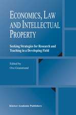 Economics, Law and Intellectual Property: Seeking Strategies for Research and Teaching in a Developing Field