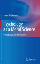 Psychology as a Moral Science: Perspectives on Normativity