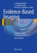 Evidence-Based Imaging: Improving the Quality of Imaging in Patient Care