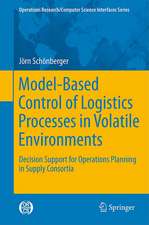 Model-Based Control of Logistics Processes in Volatile Environments: Decision Support for Operations Planning in Supply Consortia