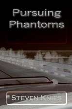 Pursuing Phantoms