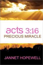 Acts 3: 16 Precious Miracle